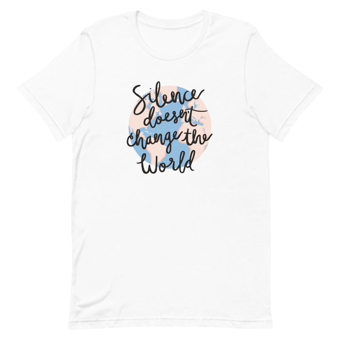 Silence Doesn't Change The World T-Shirt