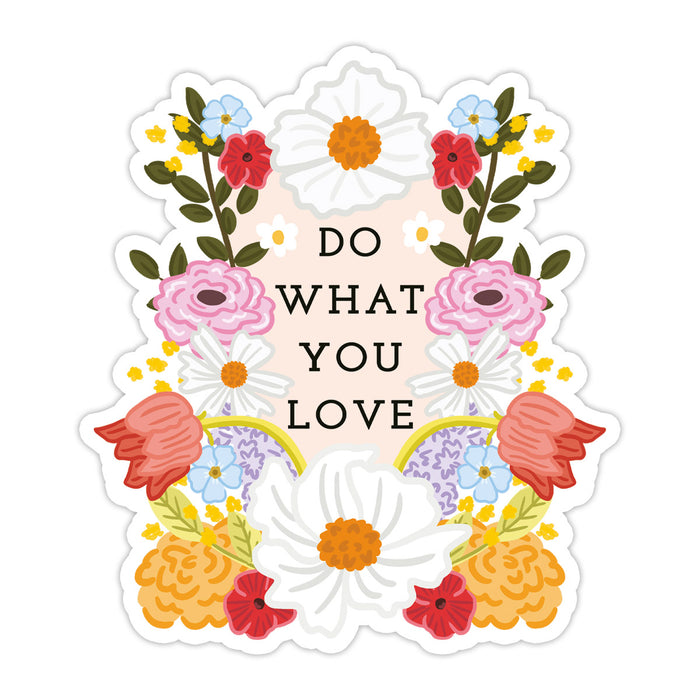 What You Love Sticker